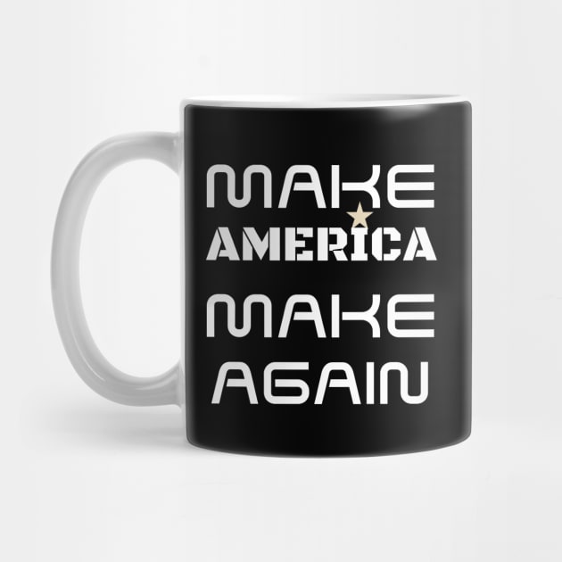 Make America Make Again _ White Font by Middle Market Journal